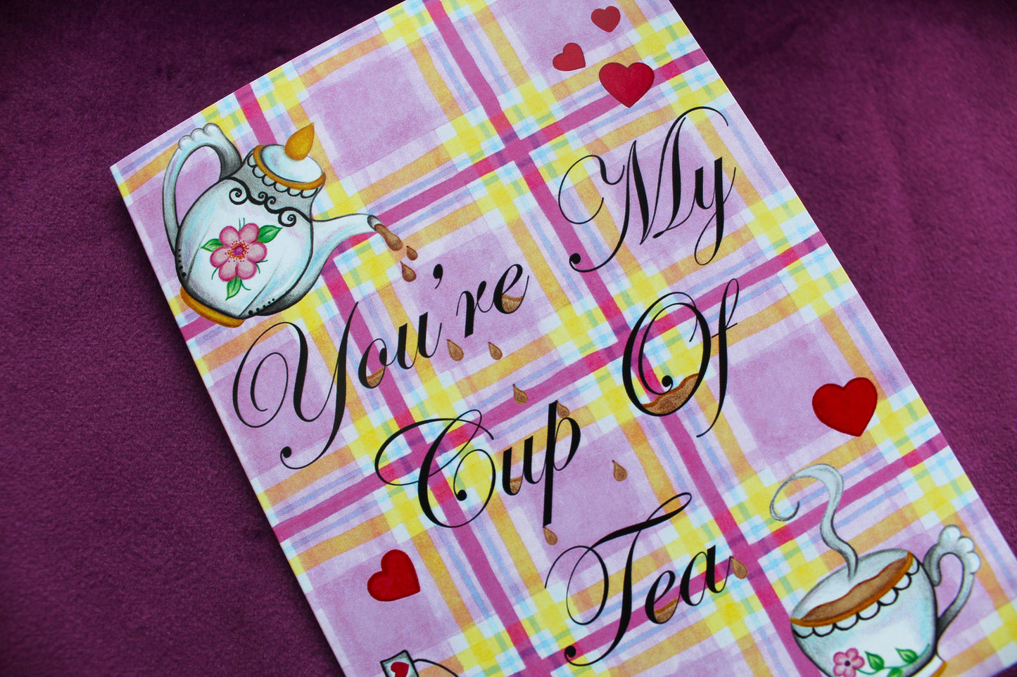 You're My Cup Of Tea Greeting Card